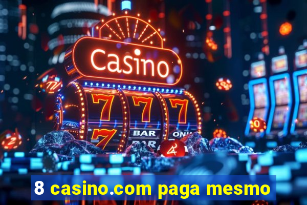 8 casino.com paga mesmo